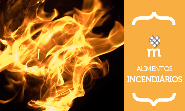 Alimentos incendiários Alimentos incendiários