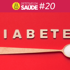 Podcast Detetives da SAÚDE: a gravidade do diabetes